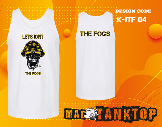 Let's Joint The Fogs Tank Top