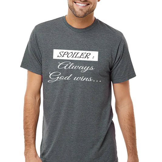 Spoiler: Always God Wins T-shirt