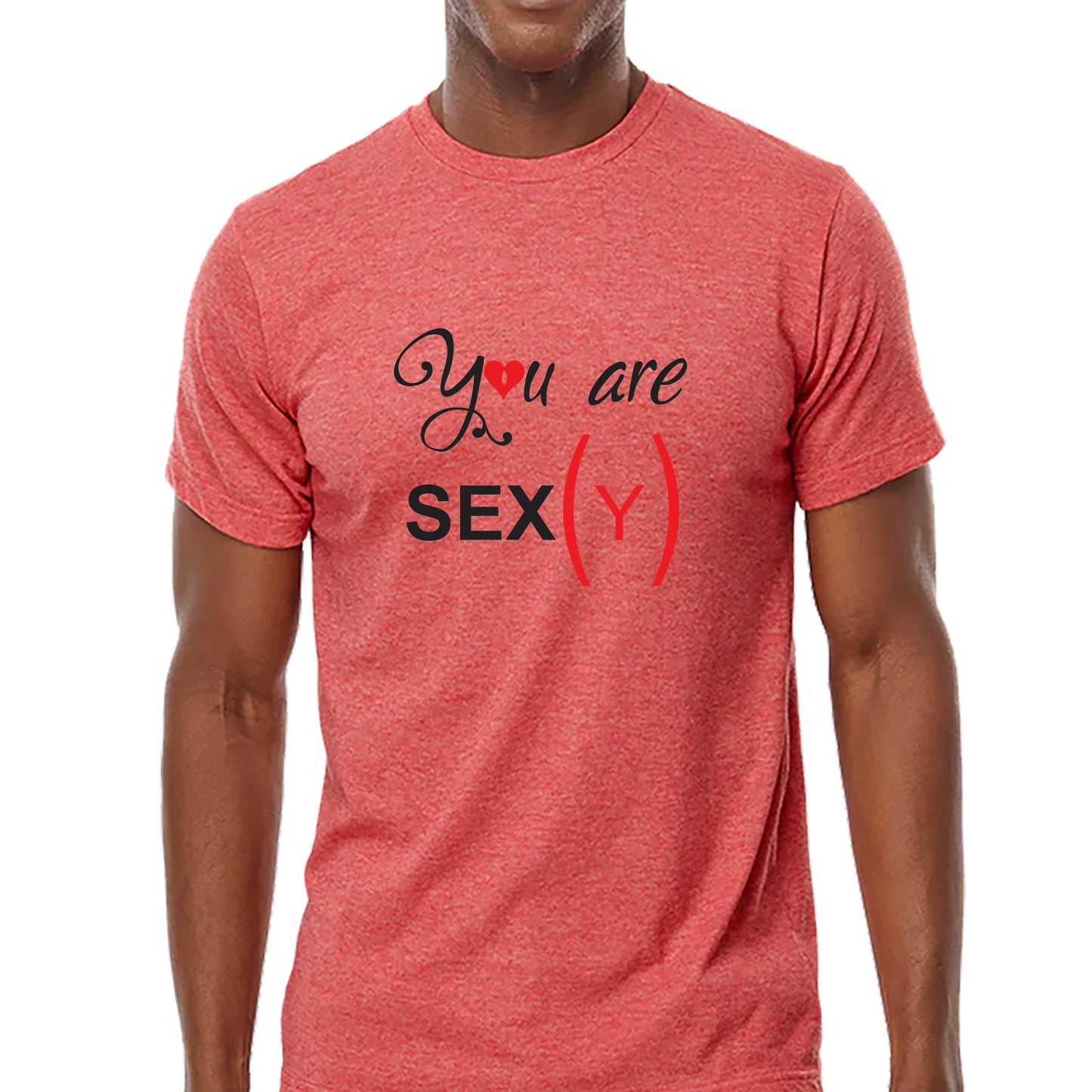 You Are Sexy T-shirt