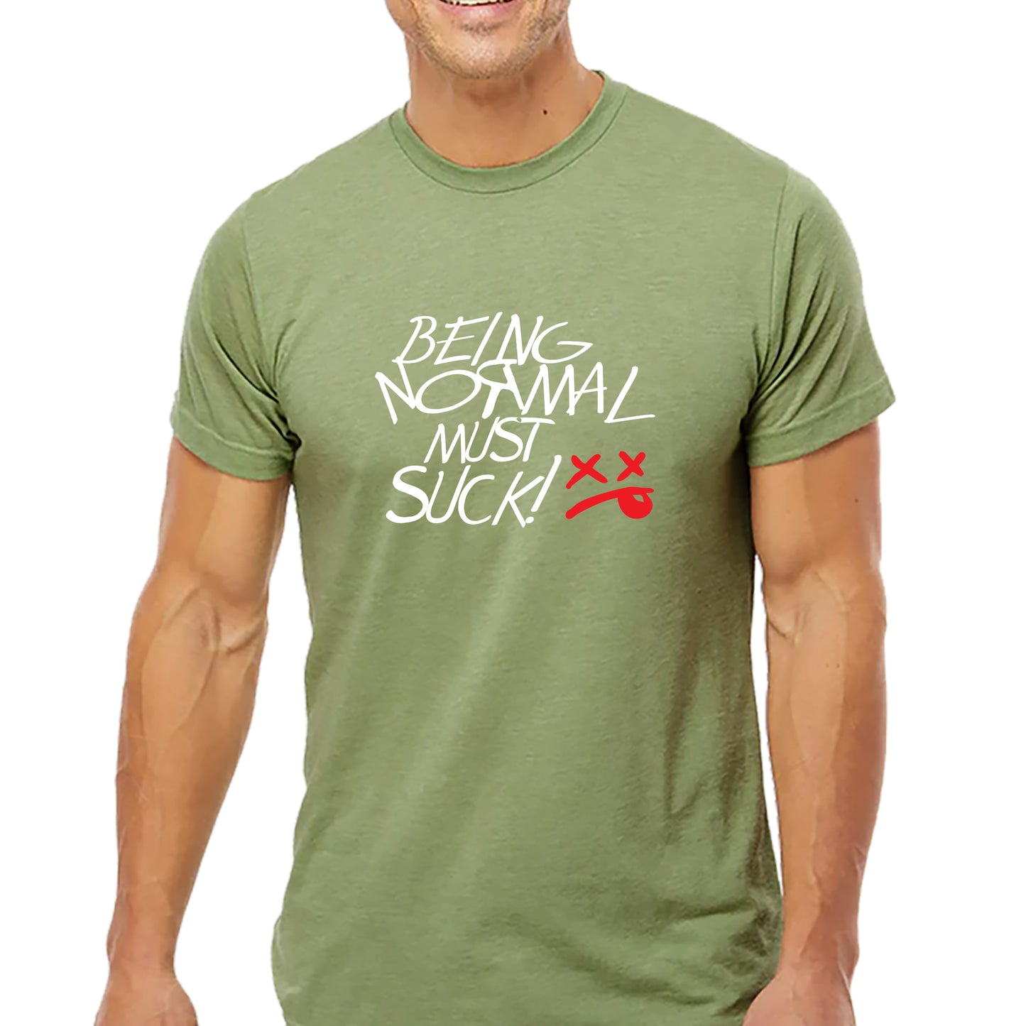 Being Normal Must Suck T-shirt