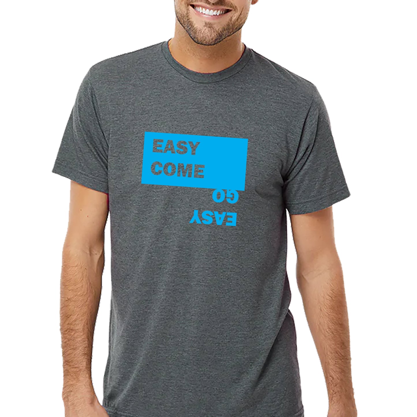 Easy Come, Easy Go T-shirt