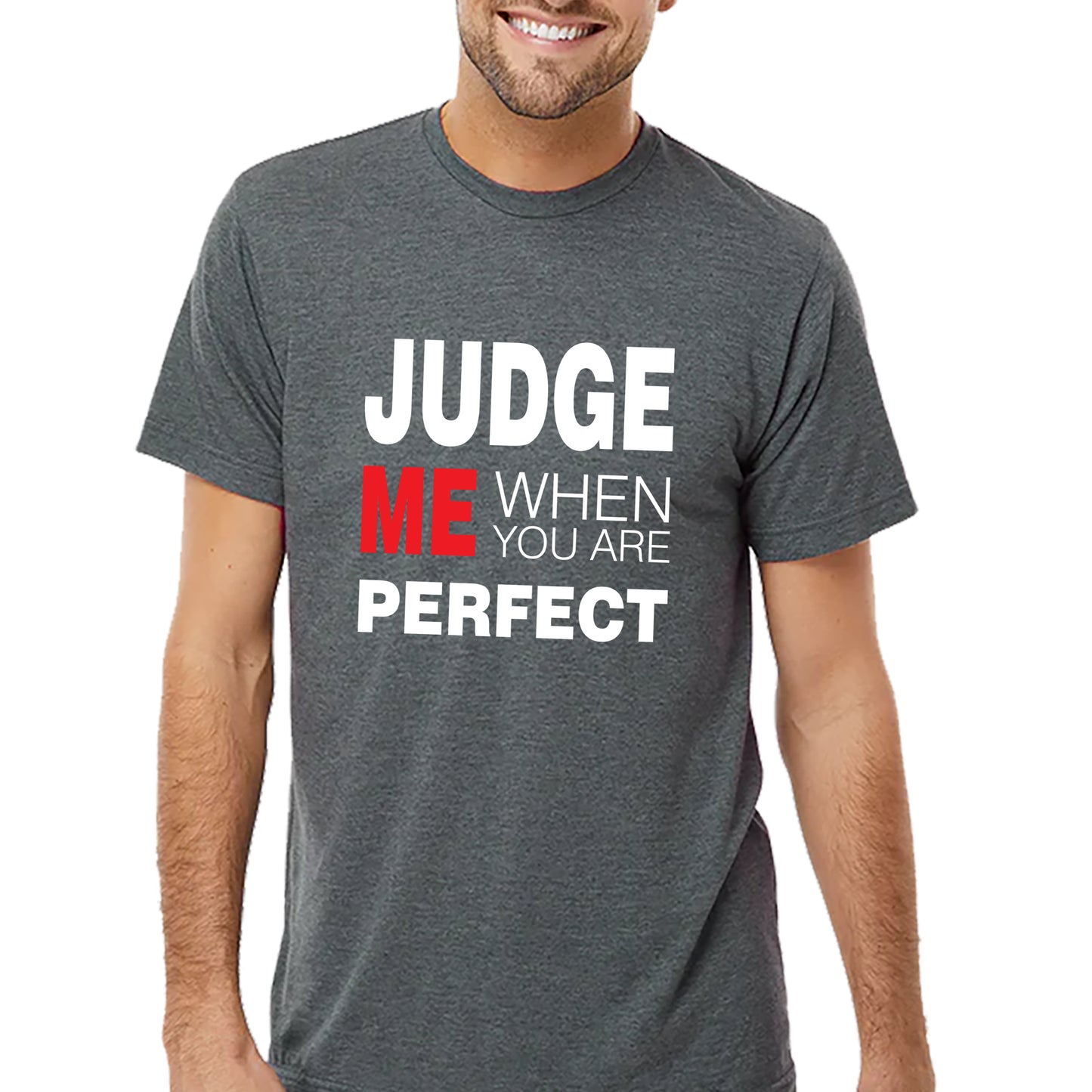 Judge Me When You Are Perfect T-shirt