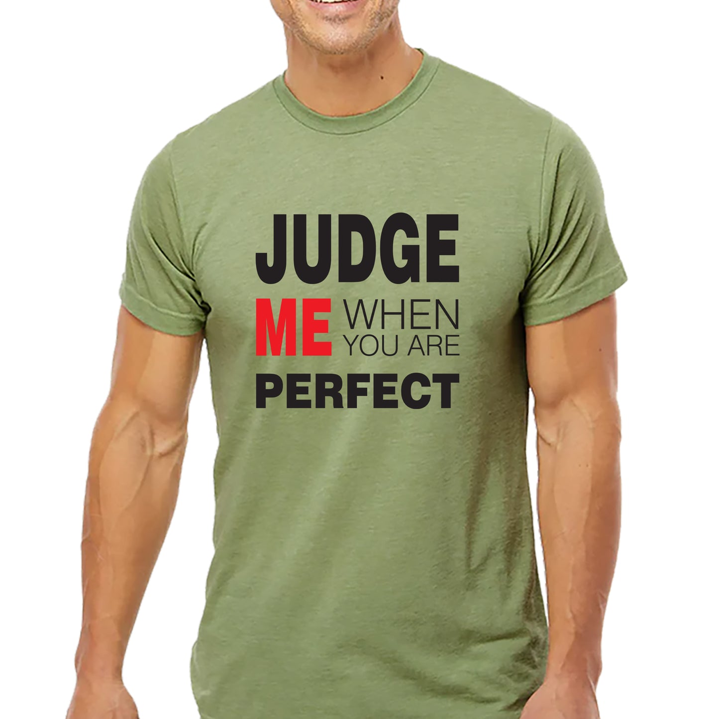 Judge Me When You Are Perfect T-shirt