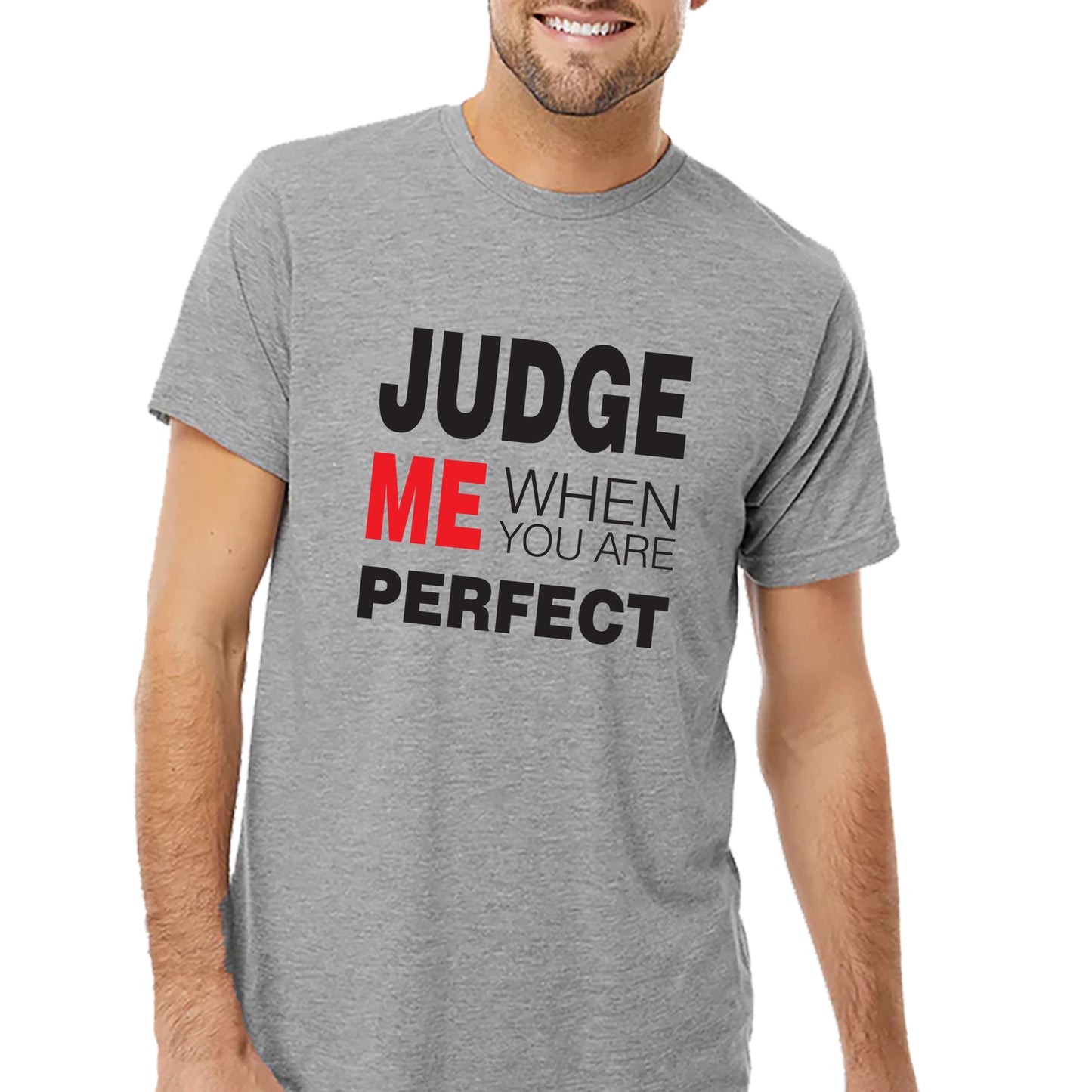 Judge Me When You Are Perfect T-shirt