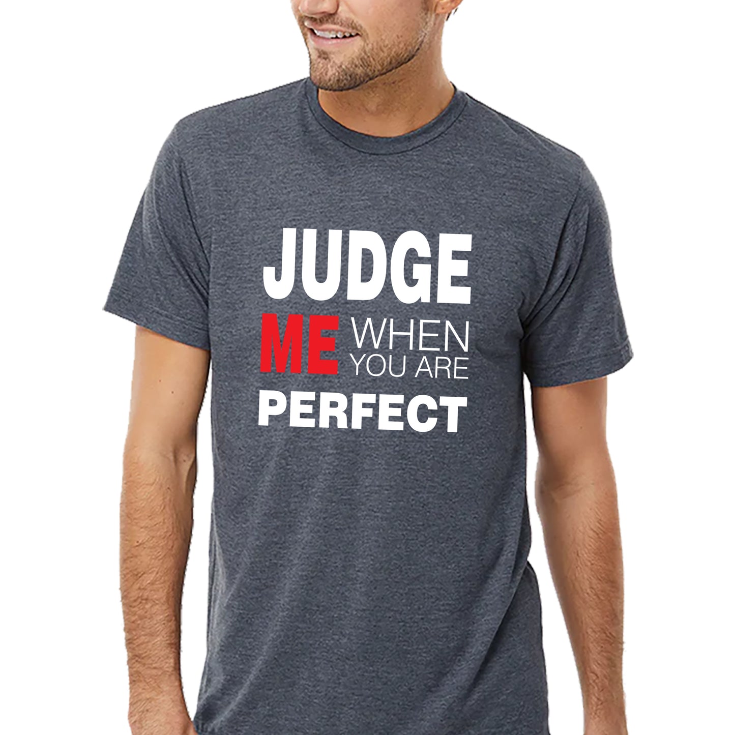 Judge Me When You Are Perfect T-shirt