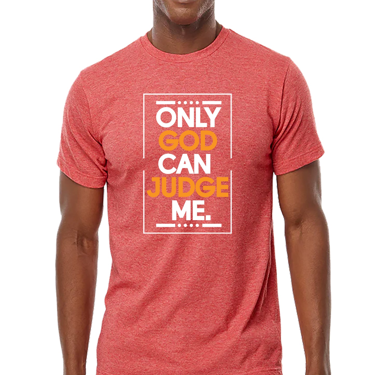 Only God Can Judge Me T-shirt