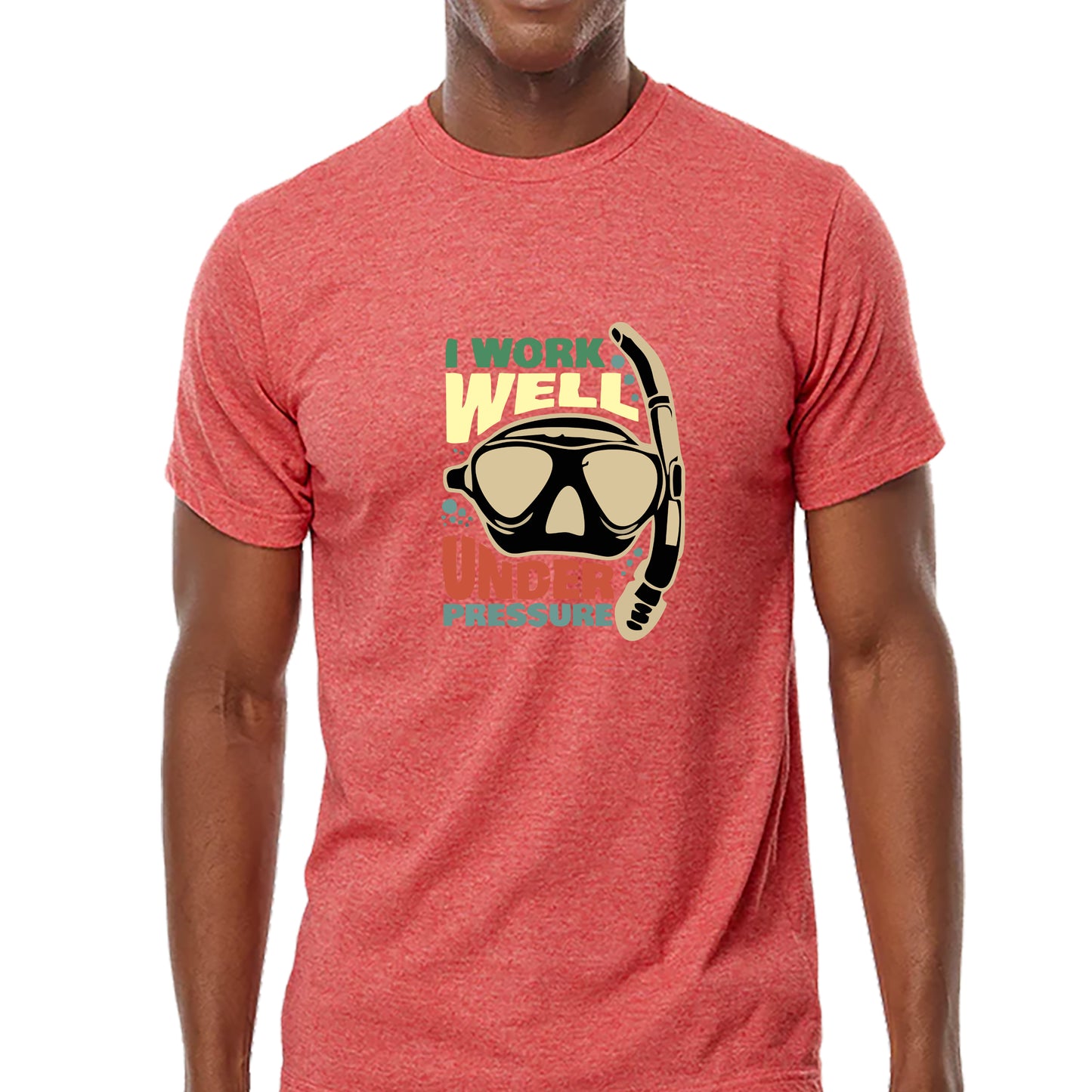 I Work Well Under Pressure T-shirt